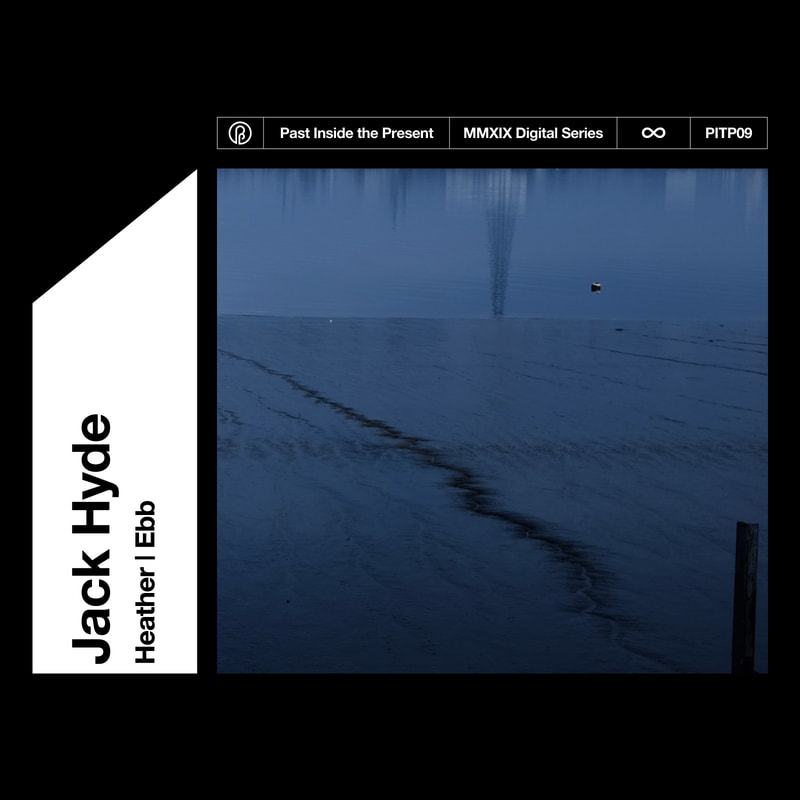 Jack Hyde past inside the present ambient label PITP
